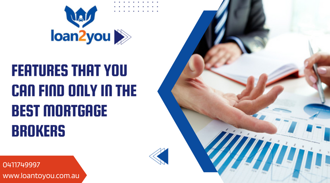 Features That You Can Find Only in the Best Mortgage Brokers